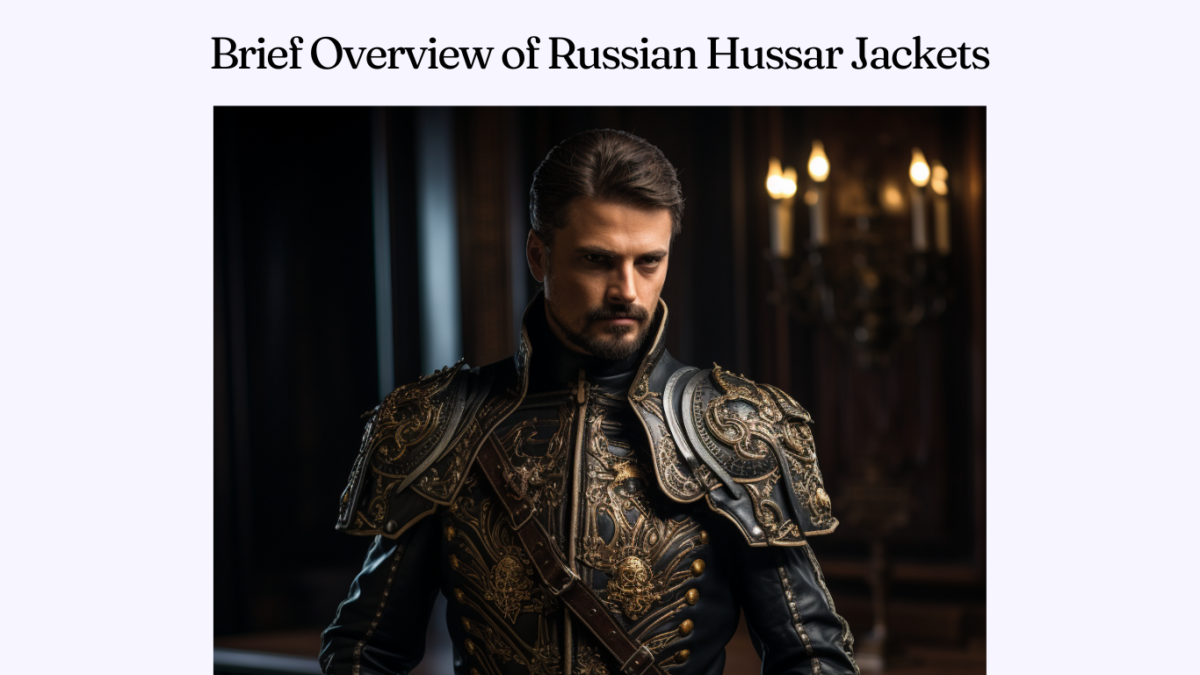 Brief Overview of Russian Hussar Jackets Hussar Jacket